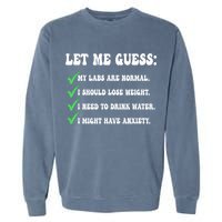 Let Me Guess My Labs Are Normal. I Should Lose Weight. Garment-Dyed Sweatshirt