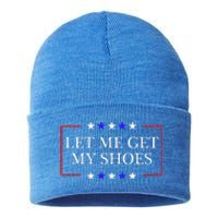 Let Me Get My Shoes Funny Trump Quote Butler Statement Usa Sustainable Knit Beanie