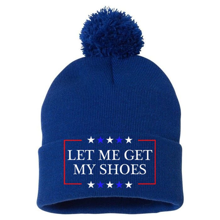 Let Me Get My Shoes Funny Trump Quote Butler Statement Usa Pom Pom 12in Knit Beanie