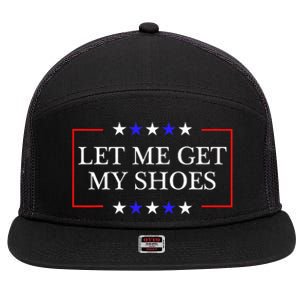 Let Me Get My Shoes Funny Trump Quote Butler Statement Usa 7 Panel Mesh Trucker Snapback Hat