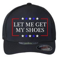 Let Me Get My Shoes Funny Trump Quote Butler Statement Usa Flexfit Unipanel Trucker Cap