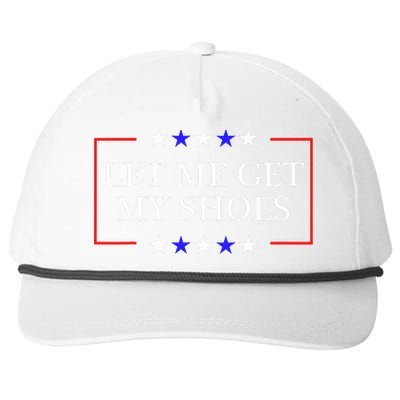 Let Me Get My Shoes Funny Trump Quote Butler Statement Usa Snapback Five-Panel Rope Hat