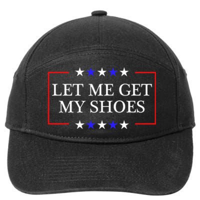 Let Me Get My Shoes Funny Trump Quote Butler Statement Usa 7-Panel Snapback Hat