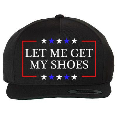 Let Me Get My Shoes Funny Trump Quote Butler Statement Usa Wool Snapback Cap