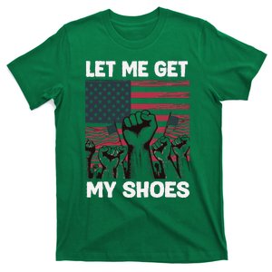 Let Me Get My Shoes Funny Trump Quote Butler Statet Usa T-Shirt