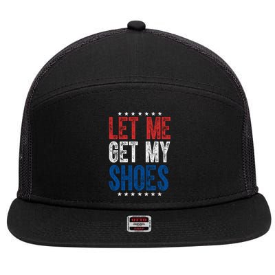 Let Me Get My Shoes Donald Trump Rally Pennsylvania 7 Panel Mesh Trucker Snapback Hat