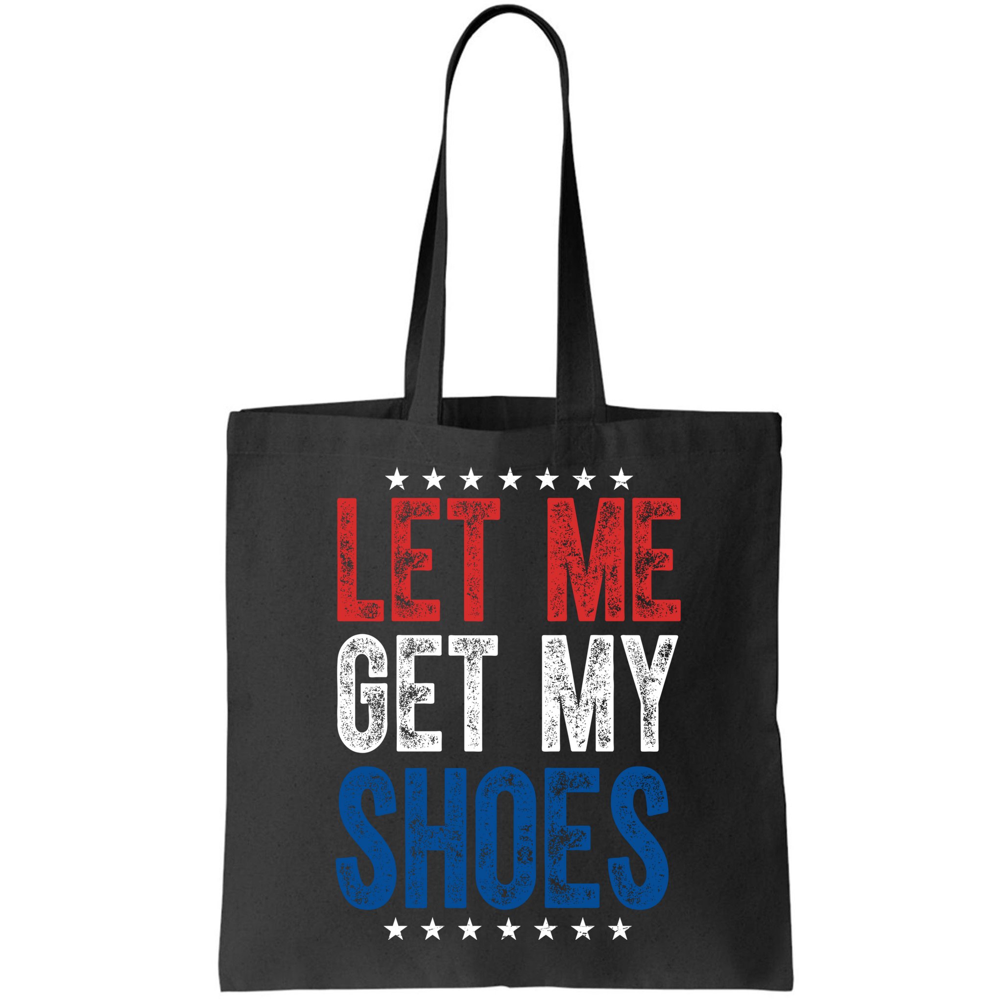 Let Me Get My Shoes Donald Trump Rally Pennsylvania Bag