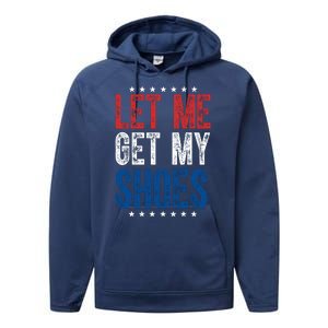 Let Me Get My Shoes Donald Trump Rally Pennsylvania Performance Fleece Hoodie