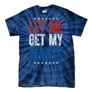 Let Me Get My Shoes Donald Trump Rally Pennsylvania Tie-Dye T-Shirt