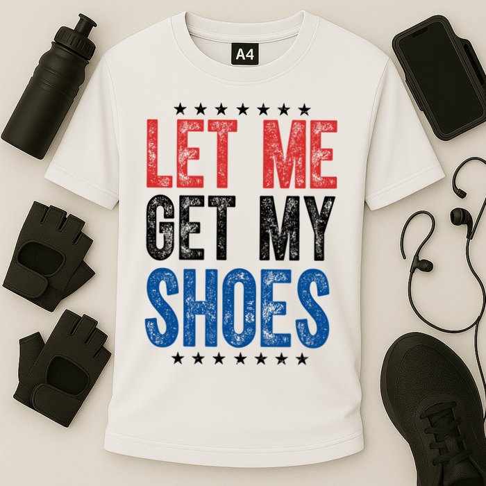 Let Me Get My Shoes Donald Trump Rally Pennsylvania Performance Shirt