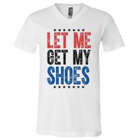 Let Me Get My Shoes Donald Trump Rally Pennsylvania V-Neck T-Shirt