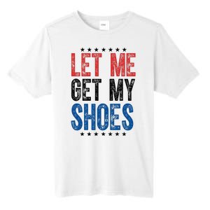 Let Me Get My Shoes Donald Trump Rally Pennsylvania Tall Fusion ChromaSoft Performance T-Shirt