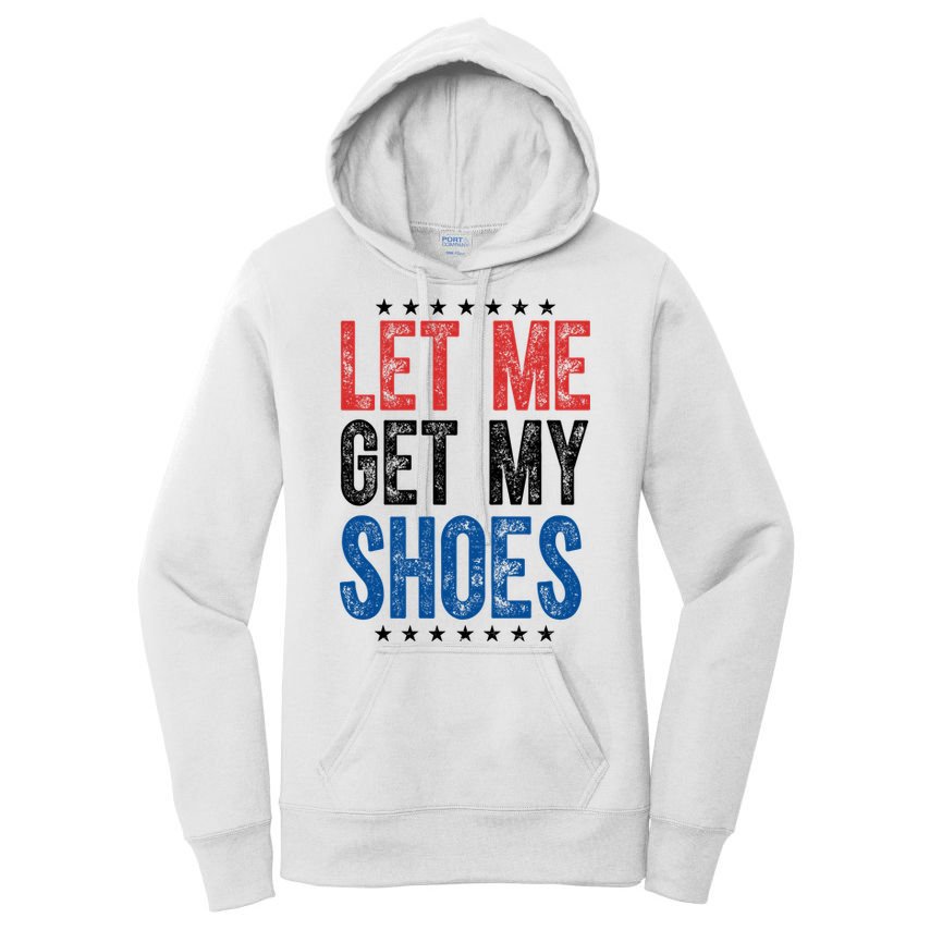 Let Me Get My Shoes Donald Trump Rally Pennsylvania Women's Pullover Hoodie