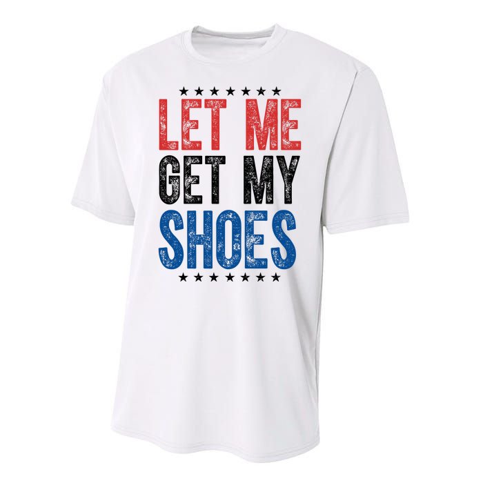 Let Me Get My Shoes Donald Trump Rally Pennsylvania Performance Sprint T-Shirt