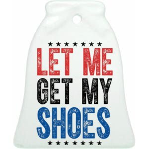 Let Me Get My Shoes Donald Trump Rally Pennsylvania Ceramic Bell Ornament