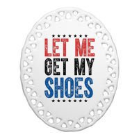 Let Me Get My Shoes Donald Trump Rally Pennsylvania Ceramic Oval Ornament