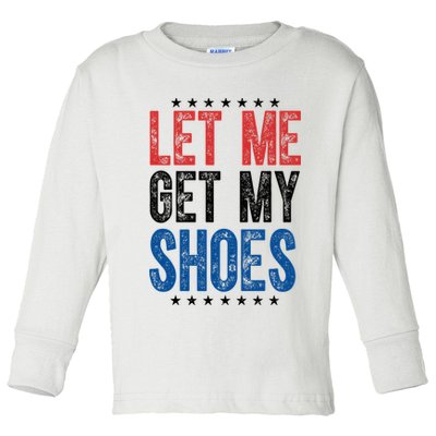Let Me Get My Shoes Donald Trump Rally Pennsylvania Toddler Long Sleeve Shirt