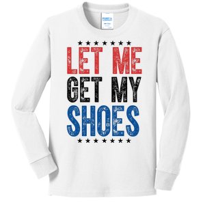 Let Me Get My Shoes Donald Trump Rally Pennsylvania Kids Long Sleeve Shirt