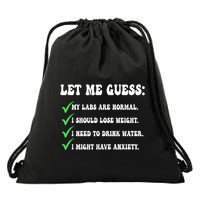 Let Me Guess: My Labs Are Normal. I Should Lose Weight. Drawstring Bag