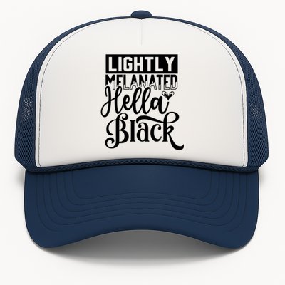 Lightly Melanated Hella Black History Melanin African Pride Gift Trucker Hat