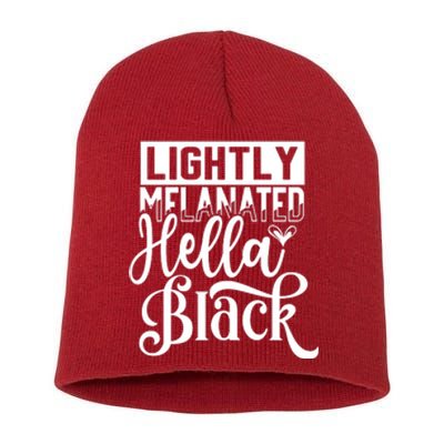 Lightly Melanated Hella Black History Melanin African Pride Gift Short Acrylic Beanie