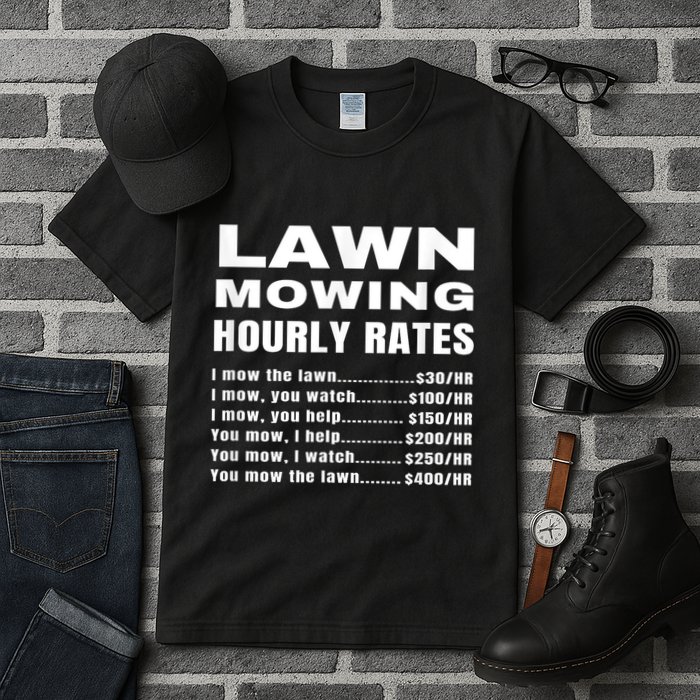 Lawn Mowing Hourly Rates Price List Funny Mow Tall T-Shirt