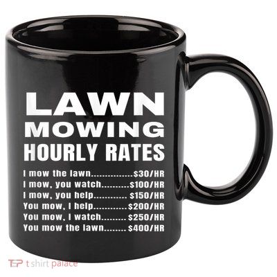 Lawn Mowing Hourly Rates Price List Funny Mow 11oz C Handle Ceramic Mug
