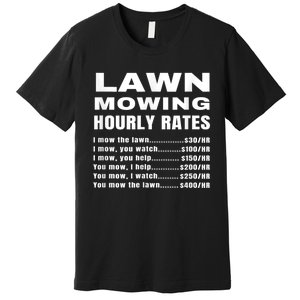 Lawn Mowing Hourly Rates Price List Funny Mow Premium T-Shirt