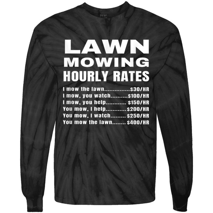 Lawn Mowing Hourly Rates Price List Funny Mow Tie-Dye Long Sleeve Shirt