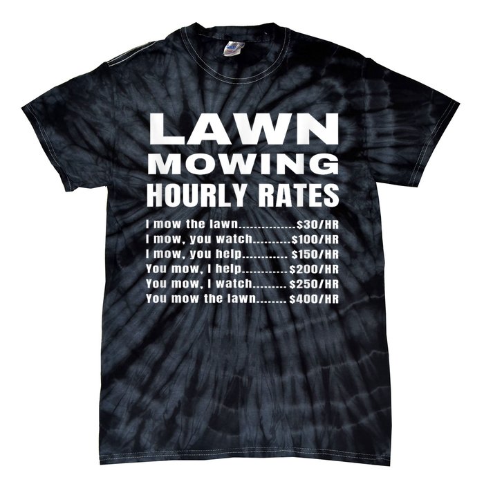 Lawn Mowing Hourly Rates Price List Funny Mow Tie-Dye T-Shirt