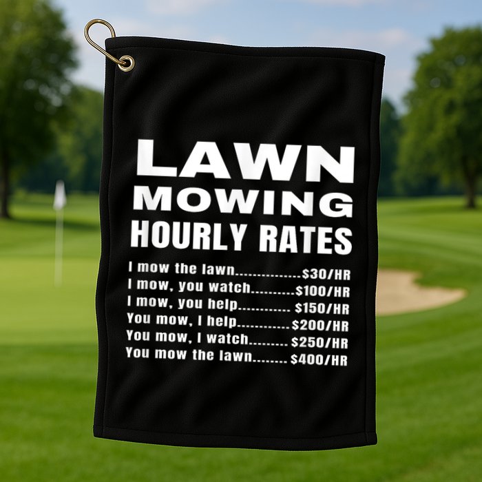 Lawn Mowing Hourly Rates Price List Funny Mow Golf Towel