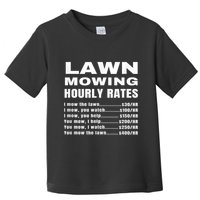 Lawn Mowing Hourly Rates Price List Funny Mow Toddler T-Shirt