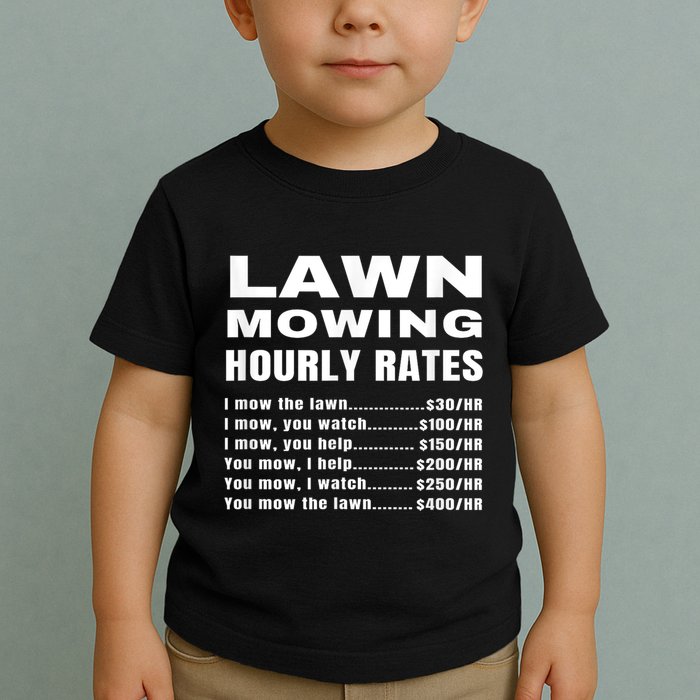 Lawn Mowing Hourly Rates Price List Funny Mow Toddler T-Shirt