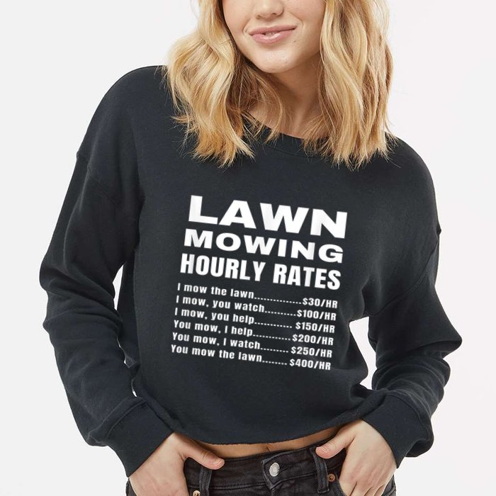 Lawn Mowing Hourly Rates Price List Funny Mow Cropped Pullover Crew