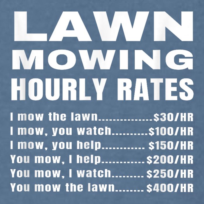 Lawn Mowing Hourly Rates Price List Funny Mow Garment-Dyed Sweatshirt