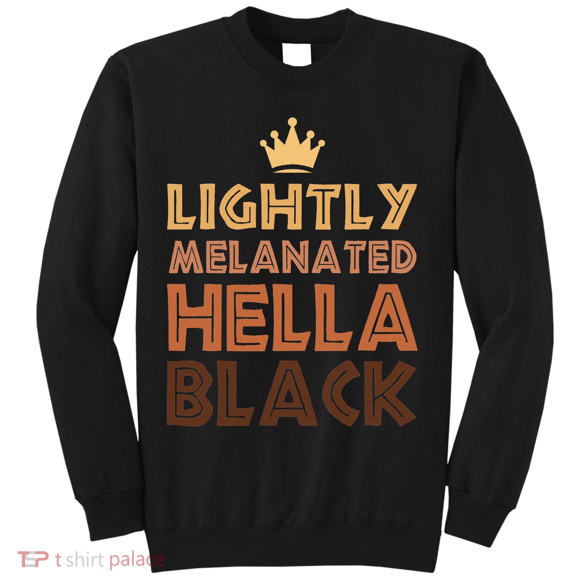 Lightly Melanated Hella Black Afro Queen African American Sweatshirt