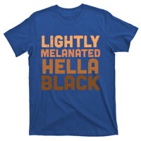 Lightly Melanated Hella Black Melanin African Pride Gift Cool Gift T-Shirt