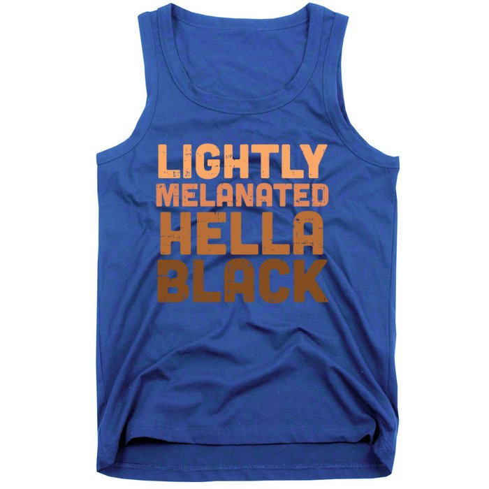 Lightly Melanated Hella Black Melanin African Pride Gift Cool Gift Tank Top