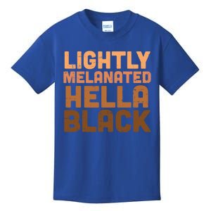 Lightly Melanated Hella Black Melanin African Pride Gift Cool Gift Kids T-Shirt