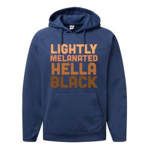 Lightly Melanated Hella Black Melanin African Pride Gift Cool Gift Performance Fleece Hoodie