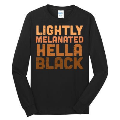 Lightly Melanated Hella Black History Melanin African Pride Tall Long Sleeve T-Shirt