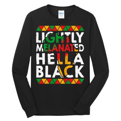 Lightly Melanated Hella Black History Tall Long Sleeve T-Shirt