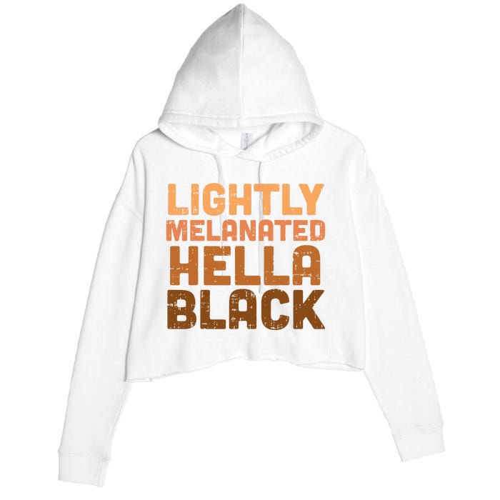 Lightly Melanated Hella Black History Melanin African Pride Crop Fleece Hoodie