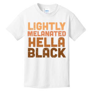 Lightly Melanated Hella Black History Melanin African Pride Kids T-Shirt