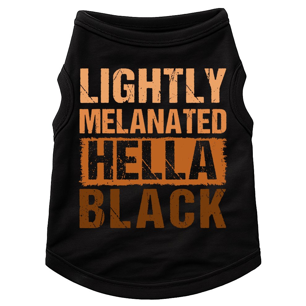 Lightly Melanated Hella Black Gifts Black History Month Doggie Tank