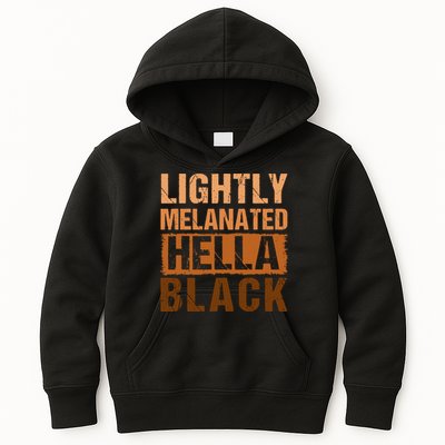 Lightly Melanated Hella Black Gifts Black History Month Kids Hoodie