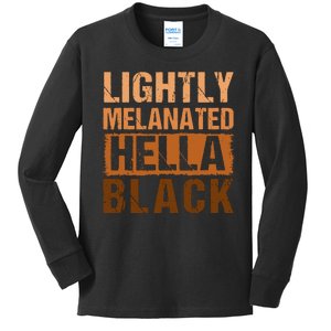 Lightly Melanated Hella Black Gifts Black History Month Kids Long Sleeve Shirt