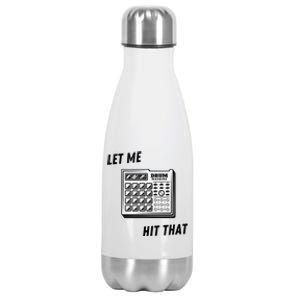 Let Me Hit That Drum Machine Stainless Steel Insulated Water Bottle