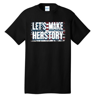 Lets Make Herstory Feminist Tall T-Shirt