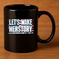 Lets Make Herstory Feminist 11oz C Handle Ceramic Mug